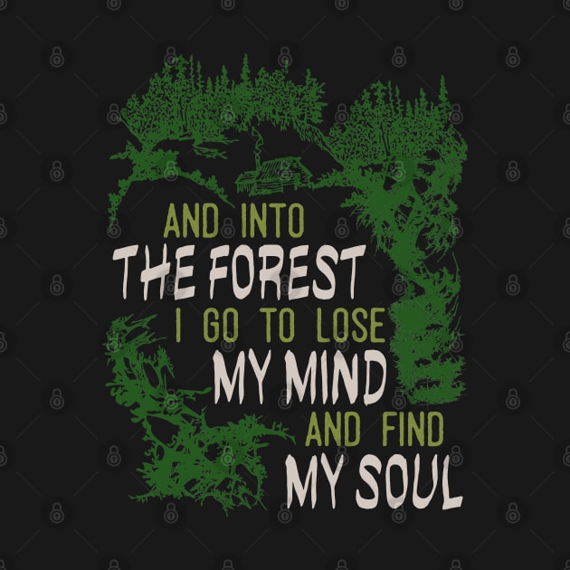 And Into The Forest I Go To Lose My Mind And Find My Soul by Tesszero