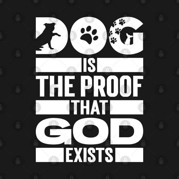 Dog Is The Proof That God Exists by Emma