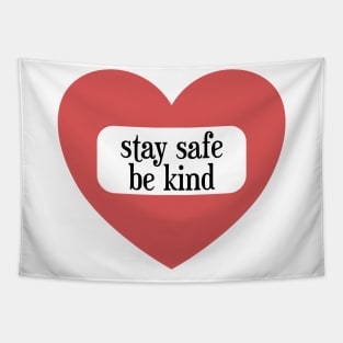 Stay safe - be kind Tapestry