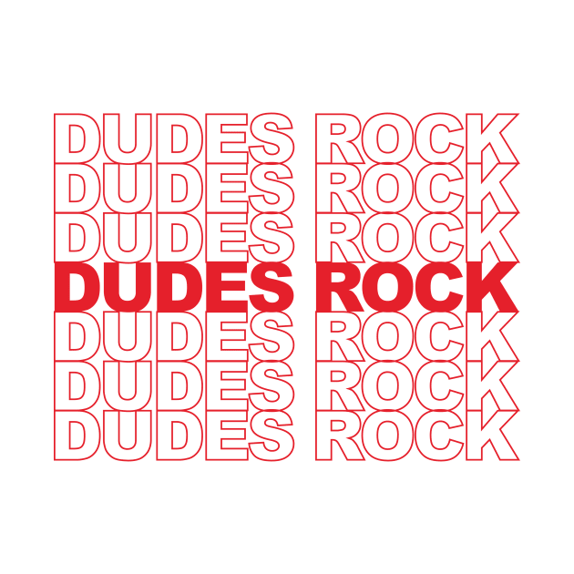 Dudes Rock by dannyfelts