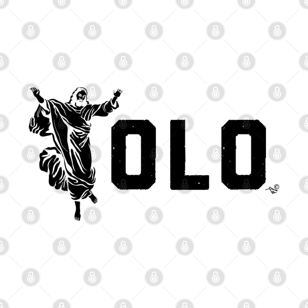 YOLO JESUS by Tai's Tees by TaizTeez