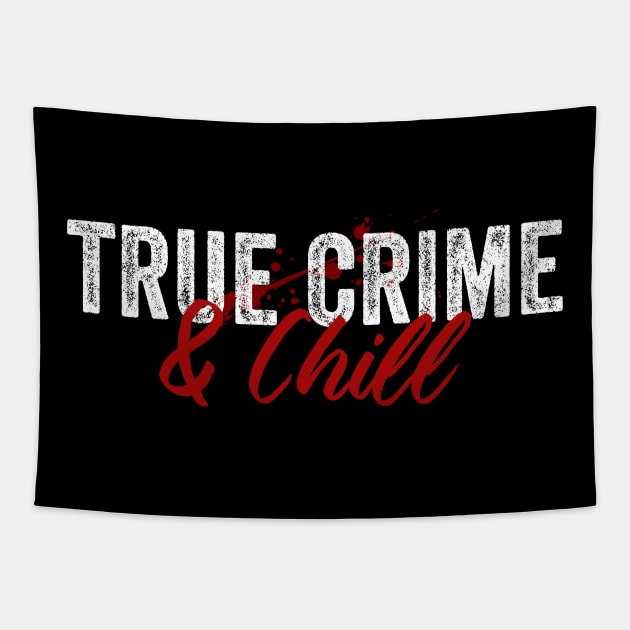 True Crime And Chill Funny Murderino Podcast Lover Tapestry by Visual Vibes