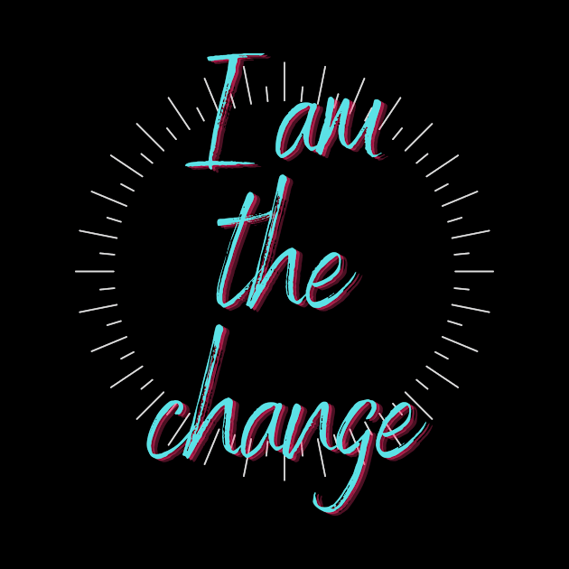 I AM THE CHANGE counter to be the change the world by The Boho Cabana