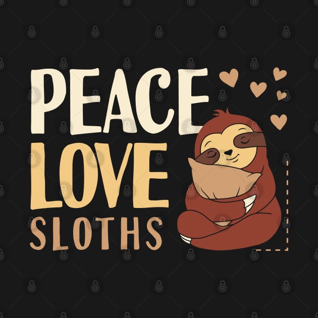 Peace Love Sloths by Tesszero