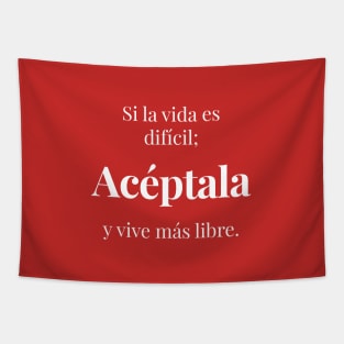 Si la vida es difícil; Acéptala y vive más libre Tapestry