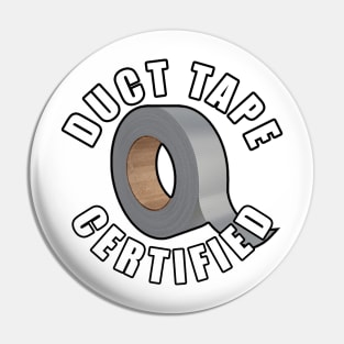 Duct Tape Certified Pin