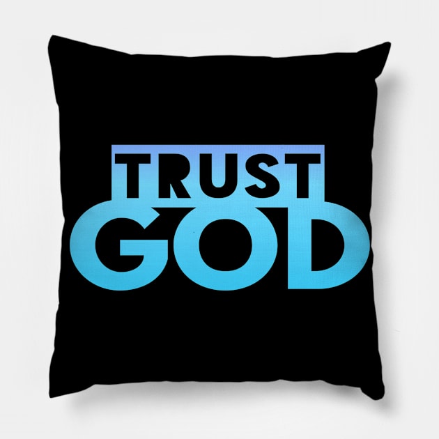 Trust God Christian T-Shirt Gift Pillow by Happy - Design