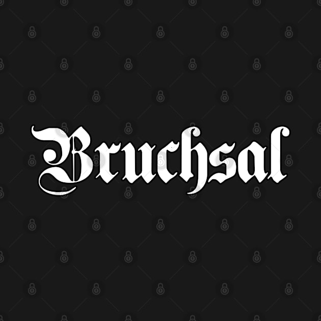 Bruchsal written with gothic font by Happy Citizen