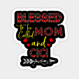 Blessed To be called Mom and cici Magnet