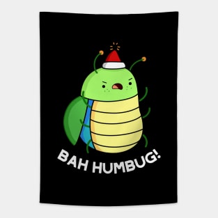 Bah Humbug Cute Bug Pun Tapestry