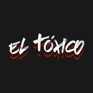 El Tóxico T-Shirt