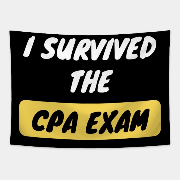 I Survived the CPA Exams Funny Design Tapestry by Life of an Accountant