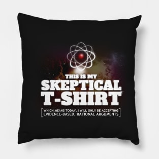 This is my Skeptical T-Shirt Pillow