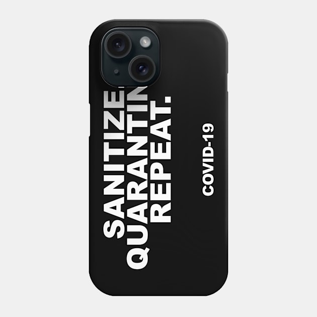 Sanitize. Quarantine. Repeat. Phone Case by smithrenders