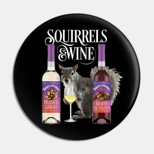 Squirrels & Wine - Funny Squirrel Lover and Wine Drinker Pin