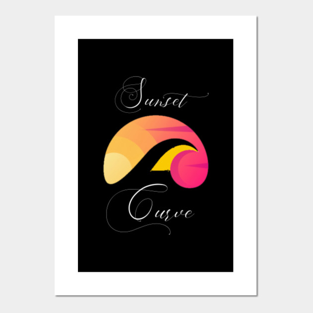 funny sunset curve - Sunset Curve - Posters and Art Prints | TeePublic
