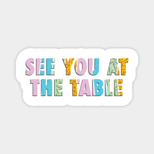 See you at the Table Magnet