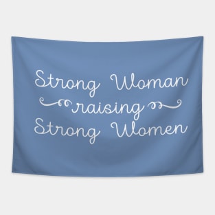 Strong Woman Raising Strong Women Tapestry