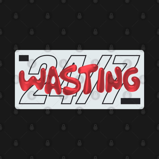 wasting 24/7 3d red word lettering art by idbihevier