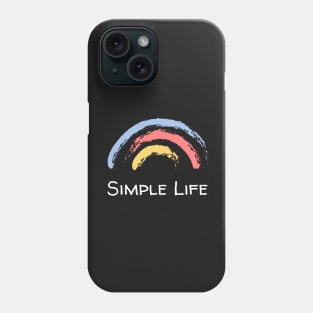 Simple Life - Rainbow Phone Case