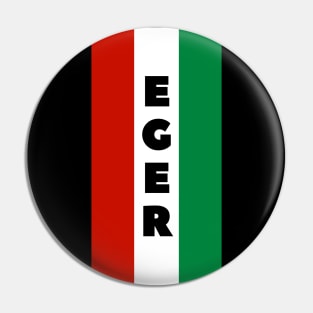 Eger City in Hungarian Flag Vertical Pin