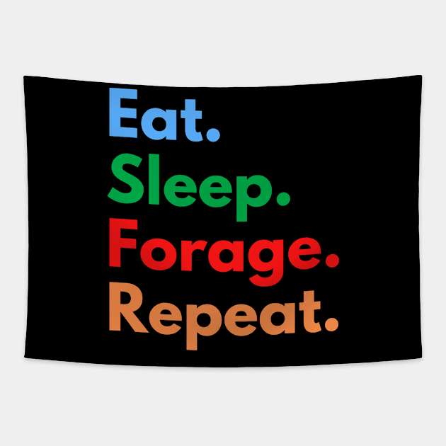 Eat. Sleep. Forage. Repeat. Tapestry by Eat Sleep Repeat