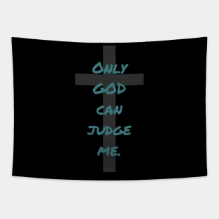 Only God can Judge me Tapestry