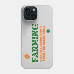 Farming Feeds the Resistance Phone Case