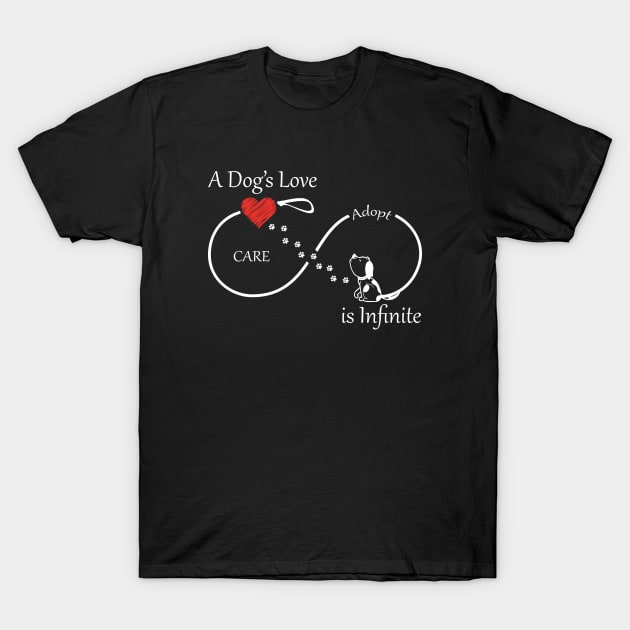 A Dog's Love Is Infinite T-Shirt A Dog's Love Is Infinite T-Shirt