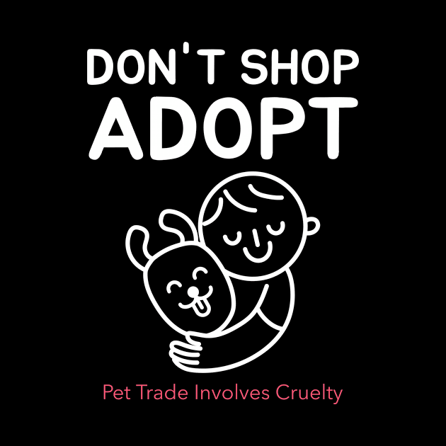 Don't Shop, Adopt. Dog Lover & Animal Rights Advocate by Herbivore Nation - Vegan Gifts