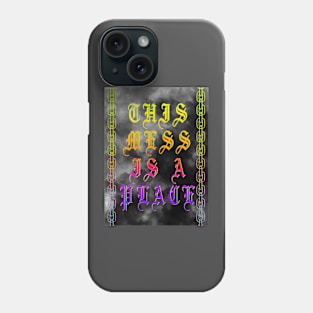 THIS MESS IS A PLACE Phone Case