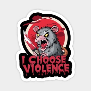 I Choose Violence Funny Kawaii Opossum Magnet