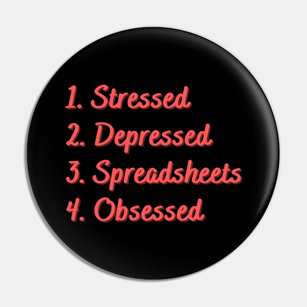 Stressed. Depressed. Spreadsheets. Obsessed. Pin by Eat Sleep Repeat