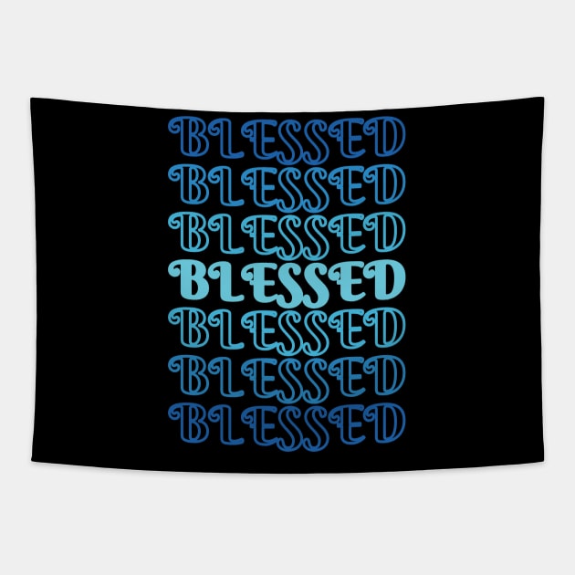 Blessed Stacked Text Blues Tapestry by DPattonPD