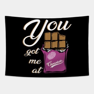 You got me at chocolate funny quotes Tapestry