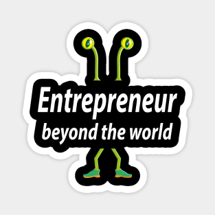 Entrepreneur beyond the world Magnet