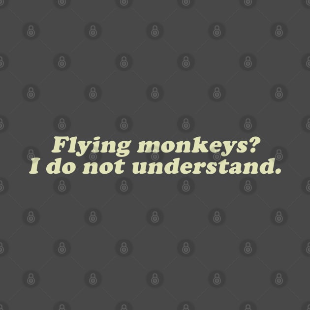 flying monkeys? I do not understand by beunstoppable