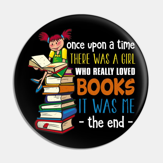 Once Upon A Time There Was A Girl Who Loved Books Pin by Tee__Dot