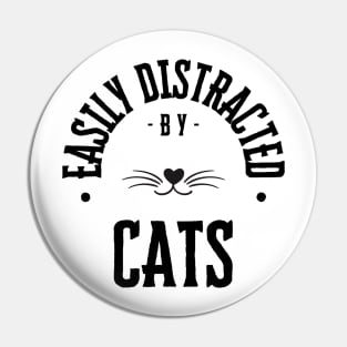 Easily Distracted by Cats Pin