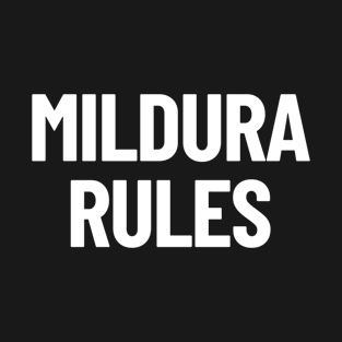 Mildura Rules Victoria Australia Capital City T-Shirt