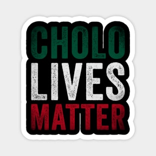 Cholo Lives Matter Magnet