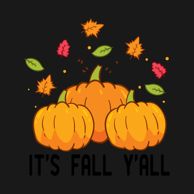 Disover it's fall y'all - Its Fall Yall - T-Shirt