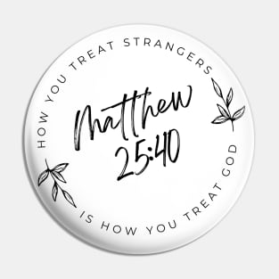 Bible Verse Matthew 25 : 40 Real Christians Love Everyone Pin