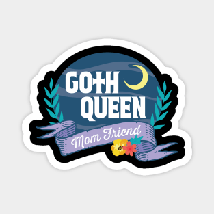 Goth Queen Mom Friend Magnet