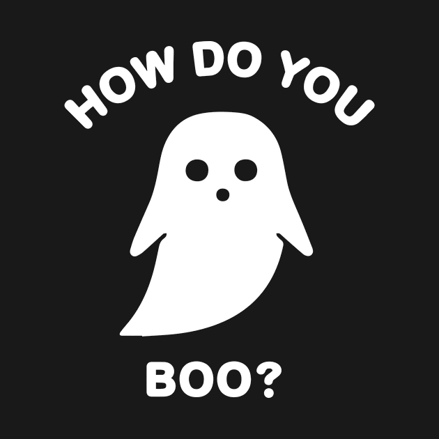 How Do You Boo? Halloween Ghost BoomBoomInk by BoomBoomInk