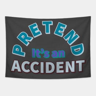 Pretend It's an Accident Tapestry