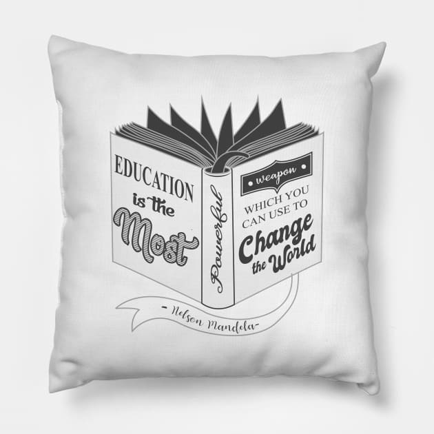 'Education Is The Most Powerful Weapon' Education Shirt Pillow by ourwackyhome