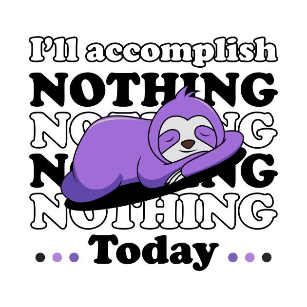 I will accomplish nothing today - black text by NotesNwords
