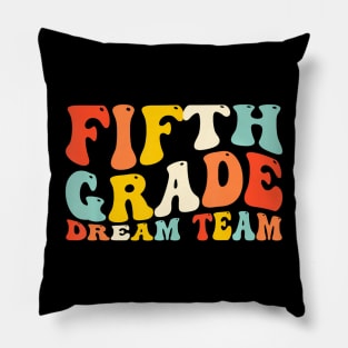 Back To School 5Th Grade Dream Team Teacher Kids Fifth Grade Pillow