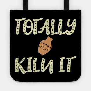 Totally Kiln It Pottery Clay Pot Funny Gift Tote